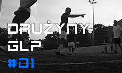 Drużyny GLP #01